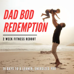 Dad Bod Redemption - 14 Day Transformation Challenge